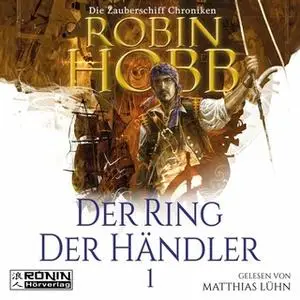 «Die Zauberschiff-Chroniken - Band 1: Der Ring der Händler» by Robin Hobb