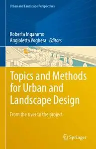 Topics and Methods for Urban and Landscape Design: From the river to the project (Repost)