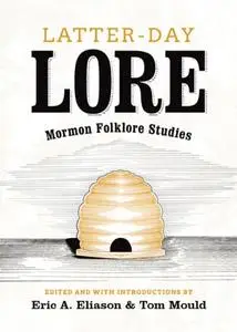 Latter-day Lore: Mormon Folklore Studies