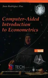 Computer-Aided Introduction to Econometrics by Juan Manuel Rodriguez Poo