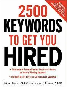 Jay A. Block, Michael Betrus - 2500 Keywords to Get You Hired [Repost]