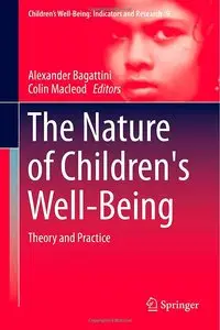 The Nature of Children's Well-Being: Theory and Practice