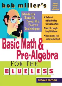 Bob Miller's Basic Math and Pre-Algebra for the Clueless [Repost]