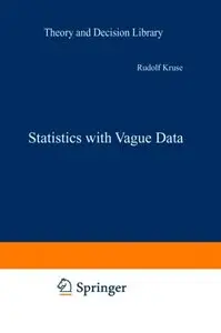 Statistics with Vague Data (Theory and Decision Library B) by Klaus Dieter Meyer