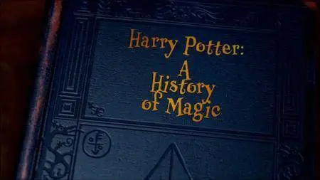 BBC - Harry Potter: A History of Magic (2017)