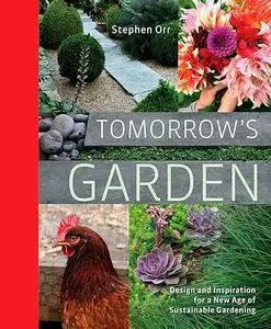 Tomorrow's Garden: Design and Inspiration for a New Age of Sustainable Gardening (Repost)