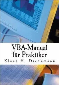 VBA-Manual für Praktiker: Programmieren in Visual Basic for Applications