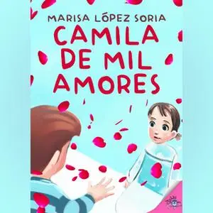 «Camila de mil amores» by Marisa López Soria
