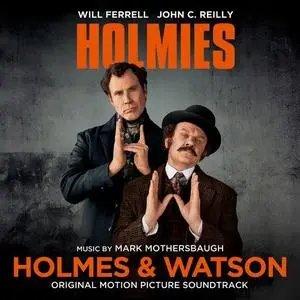 Mark Mothersbaugh - Holmes & Watson (Original Motion Picture Soundtrack) (2018) [Official Digital Download]