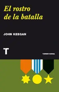 «El rostro de la batalla» by John Keegan