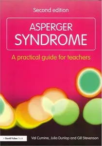 Asperger Syndrome: A Practical Guide for Teachers (repost)