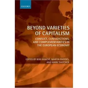 Beyond Varieties of Capitalism: Conflict, Contradictions, and Complementarities in the European Economy