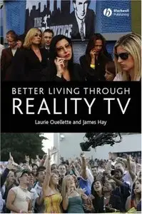 Better Living Through Reality TV: Television and Post-Welfare Citizenship