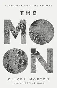 The Moon: A History for the Future