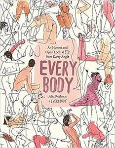 Every Body: An Honest and Open Look at Sex from Every Angle