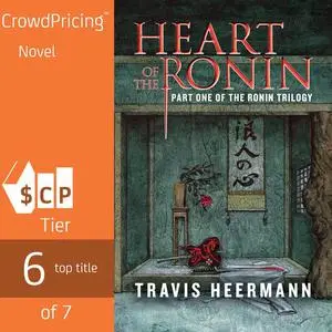«Heart of the Ronin; Part 1 of The Ronin Trilogy» by Travis Heermann