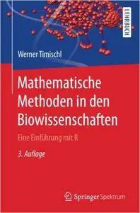 Mathematische Methoden in den Biowissenschaften: Eine Einführung mit R (Auflage: 3
