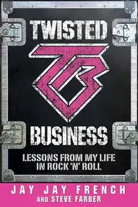 Twisted Business: Lessons from My Life in Rock 'n Roll