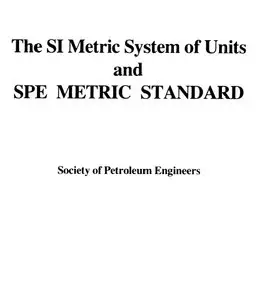 The SI Metric System of Units and SPE METRIC STANDARD