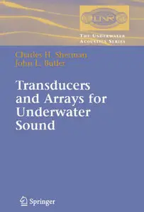 "Transducers and Arrays for Underwater Sound" by Charles H. Sherman, John L. Butler