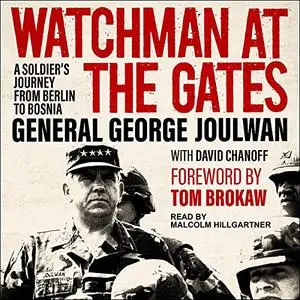 Watchman at the Gates: A Soldier's Journey from Berlin to Bosnia [Audiobook]