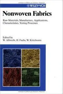 Nonwoven Fabrics: Raw Materials, Manufacture, Applications, Characteristics, Testing Processes