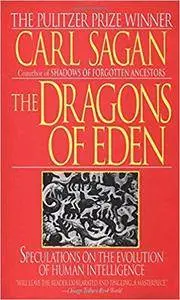 The Dragons of Eden: Speculations on the Evolution of Human Intelligence
