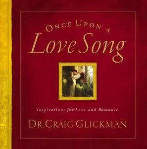 «Once Upon a Love Song: Inspirations for love and romance» by Craig Clickman