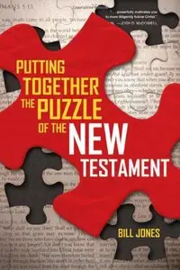 Putting Together the Puzzle of the New Testament