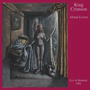 King Crimson - Absent Lovers: Live In Montreal 1984 (1998)