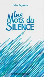Osho Rajneesh, "Les mots du silence"