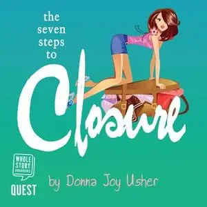«The Seven Steps to Closure» by Donna Joy Usher