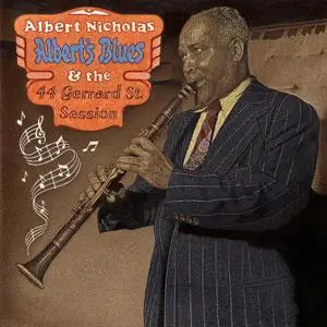 Albert Nicholas - Albert's Blues & the 44 Gerard Street Session (2021) [Official Digital Download 24/96]