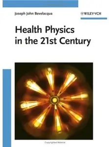 Health Physics in the 21st Century