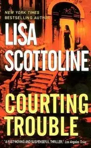 Lisa Scottoline - Courting Trouble (Rosato and Associates #7)