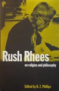 Rush Rhees on Religion and Philosophy