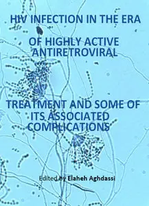 "HIV Infection in the Era of Highly Active Antiretroviral Treatment and Some of Its Associated Complications"