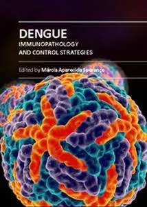 "Dengue: Immunopathology and Control Strategies" ed. by Márcia Aparecida Sperança