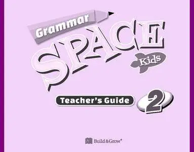 ENGLISH COURSE • Grammar Space • Kids 2 • Teacher's Guide • Grammar Cards • Tests (2014)