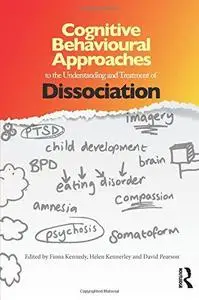 Cognitive Behavioural Approaches to the Understanding and Treatment of Dissociation (Repost)