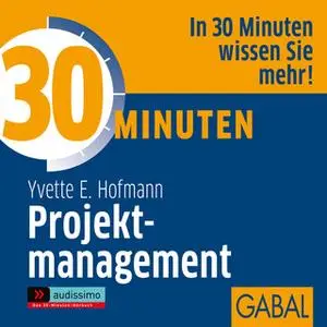 «30 Minuten Projektmanagement» by Yvette E. Hofmann