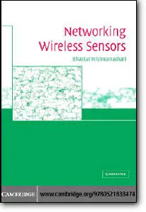 Bhaskar Krishnamachari, «Networking Wireless Sensors»