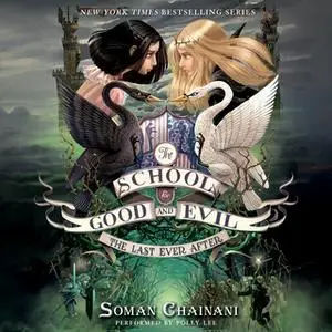 «The School for Good and Evil #3: The Last Ever After» by Soman Chainani