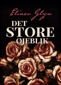 «Det store øjeblik» by Elinor Glyn