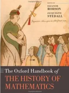 The Oxford Handbook of the History of Mathematics (Repost)