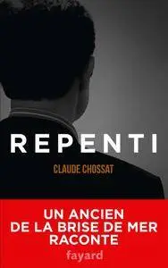 Claude Chossat, "Repenti"