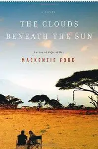The Clouds Beneath the Sun A Novel
