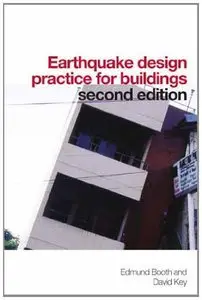 Earthquake Design Practice For Buildings, Second Edition by Edmund Booth