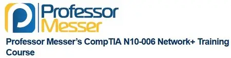 Professor Messer’s CompTIA N10-006 Network+ Training Course