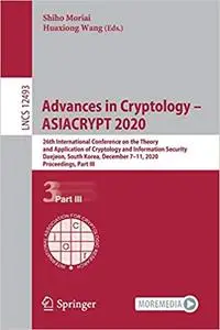 Advances in Cryptology – ASIACRYPT 2020: 26th International Conference on the Theory and Application of Cryptology and I